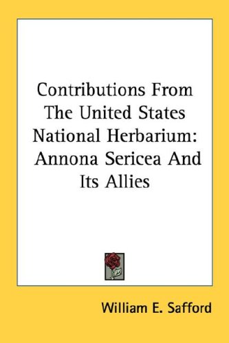 Contributions From The United States National Herbarium: Annona Sericea And Its Allies