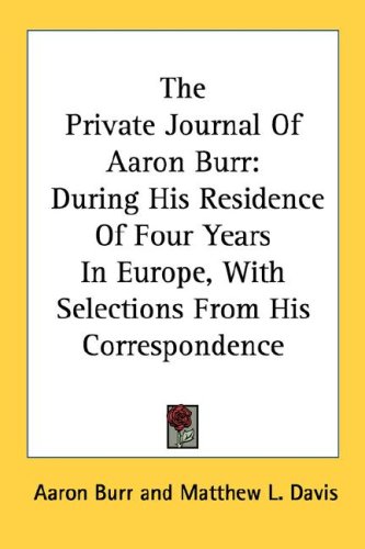 The Private Journal of Aaron Burr
