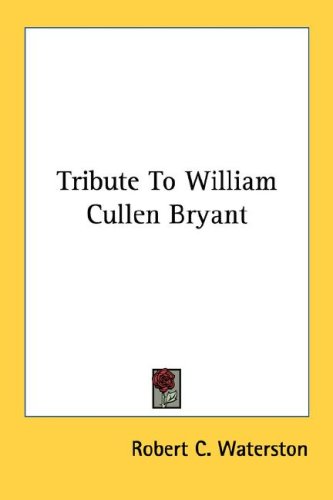 Tribute To William Cullen Bryant