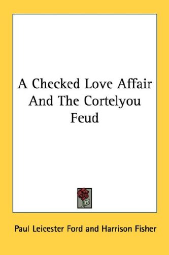 A Checked Love Affair And The Cortelyou Feud