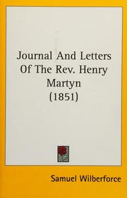 Journal and Letters of the Rev. Henry Martyn