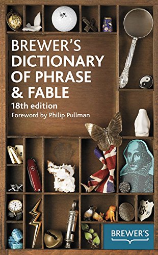 Brewer'S Dictionary Of Phrase & Fable.