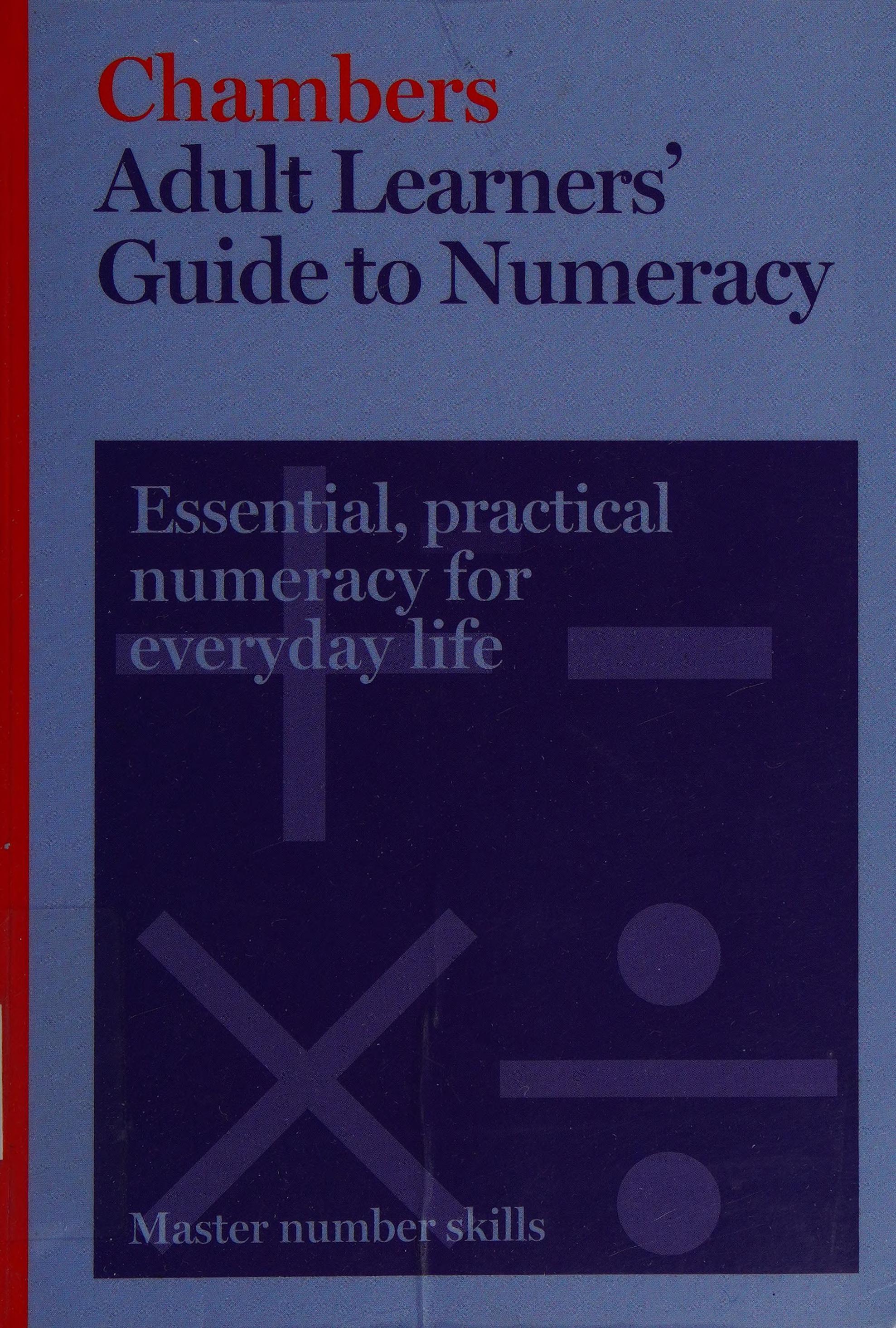 Adult Learners' Guide To Numeracy: Master Number Skills
