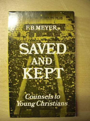 Saved And Kept. Counsels To Young Christians