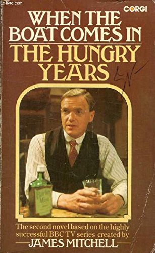 When the Boat Comes In: The Hungry Years