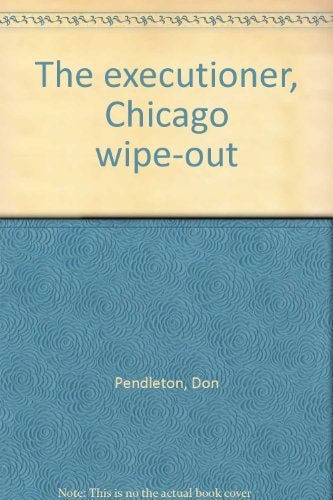 The Executioner, Chicago Wipe-Out
