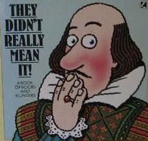 They Didn'T Really Mean It!: A Book Of Boobs And Blunders