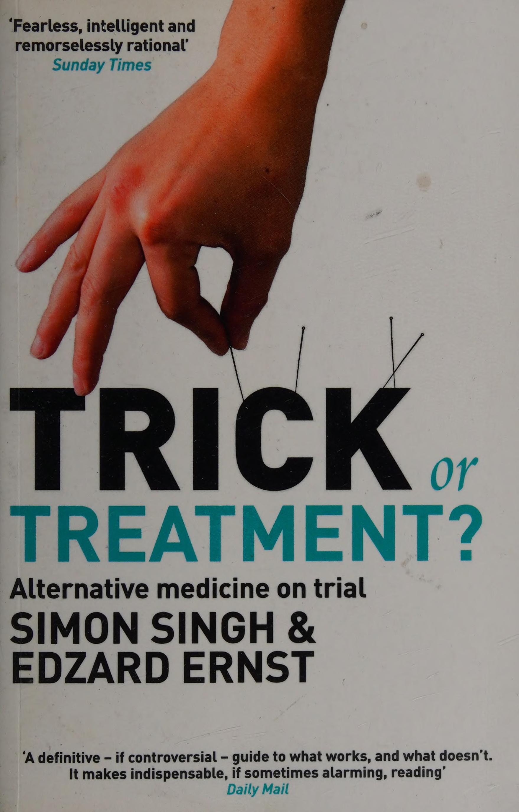 Trick Or Treatment?: Alternative Medicine On Trial