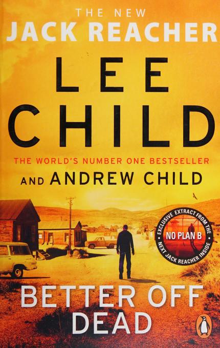 Better Off Dead by Andrew Child, Lee Child, and Lee Child, Andrew Child, ISBN 9780552177528