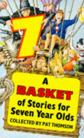 A Basket Full of Stories for Seven Year Olds