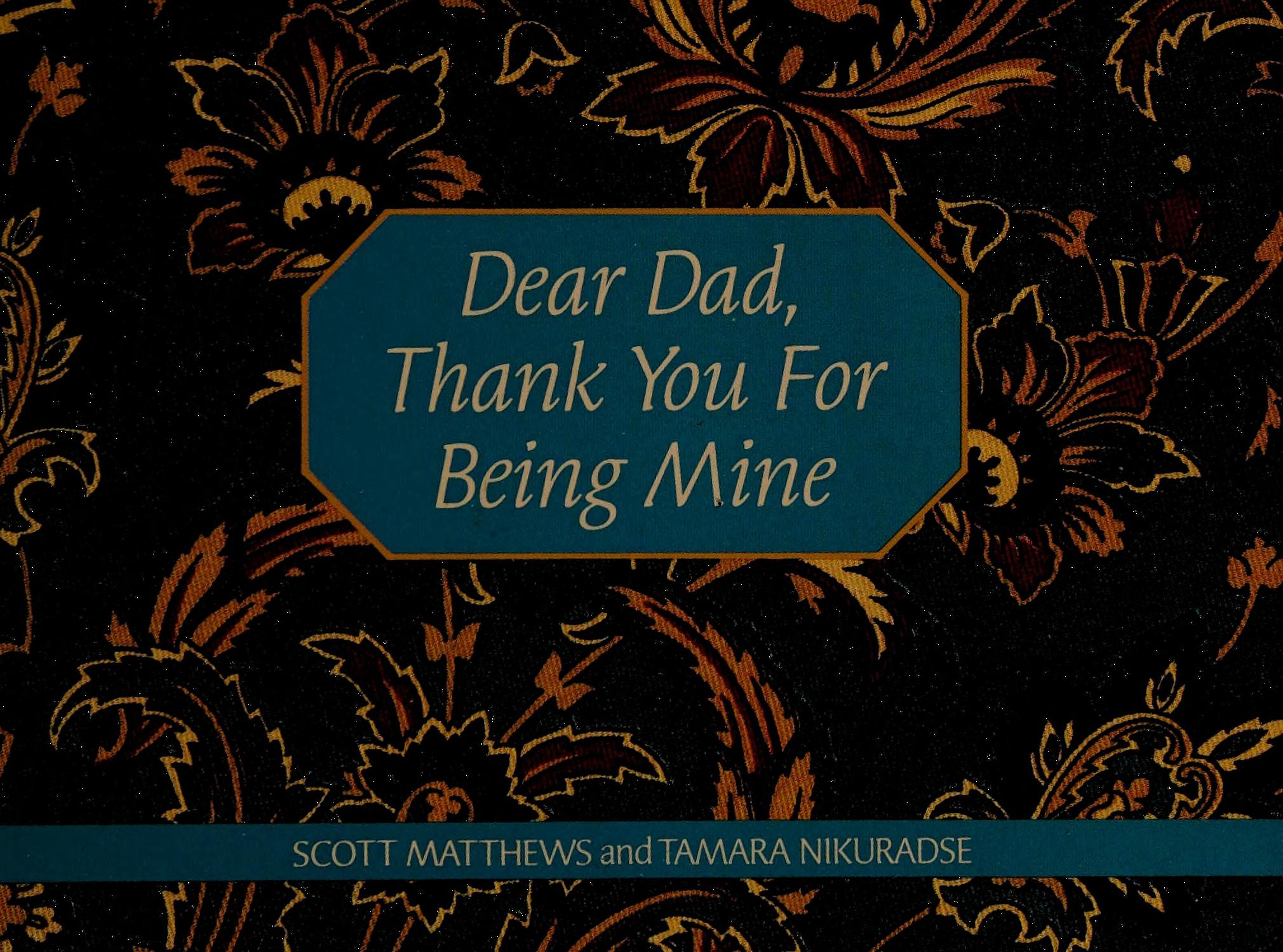 Dear Dad, Thank You For Being Mine