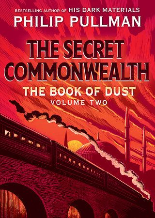 The Book Of Dust: The Secret Commonwealth (Book Of Dust, Volume 2) by Philip Pullman and Pullman, Philip, ISBN 9780553510683