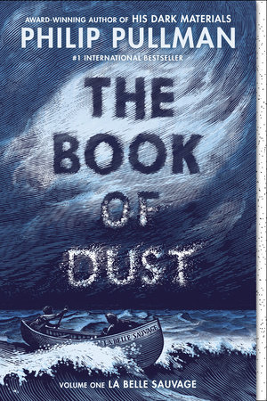The Book Of Dust: La Belle Sauvage (Book Of Dust, Volume 1) by Philip Pullman, ISBN 9780553510737