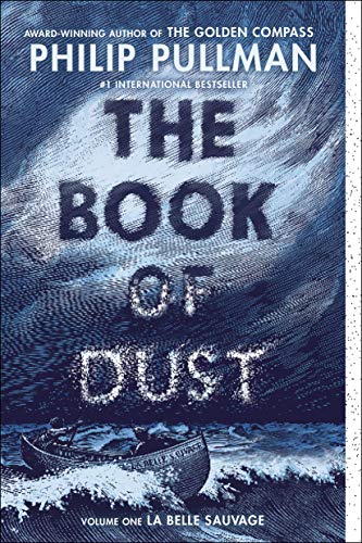 The Book of Dust: La Belle Sauvage (Book of Dust, Volume 1) by Philip Pullman, ISBN 9780553510744