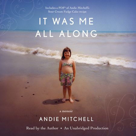 It Was Me All Along by Andie Mitchell, ISBN 9780553546262
