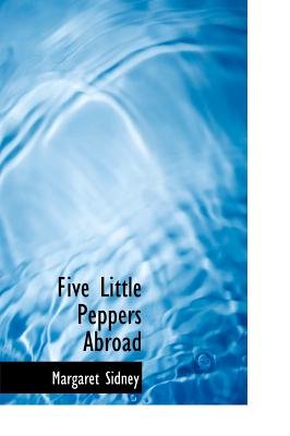 Five Little Peppers Abroad