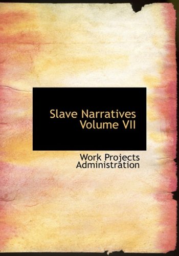 Slave Narratives Volume Vii