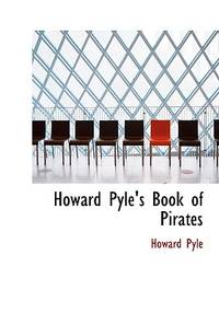 Howard Pyle's Book of Pirates