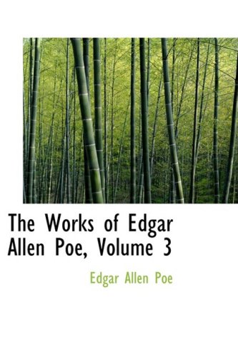 The Works of Edgar Allen Poe Volume 3