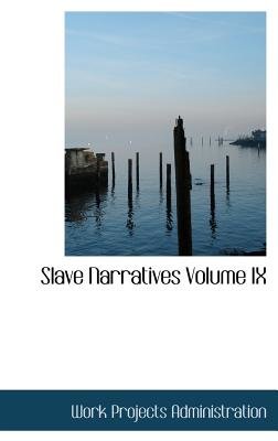 Slave Narratives Volume Ix