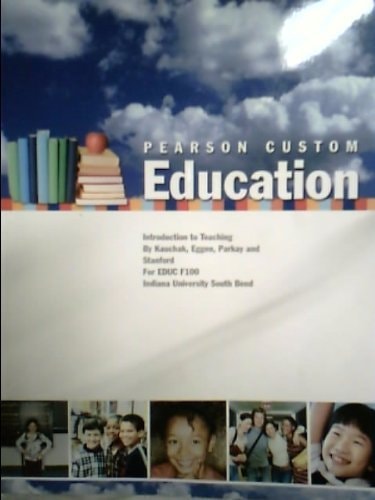 Pearson Custom Education Introduction to Teaching for Educ F100 Indiana University South Bend.