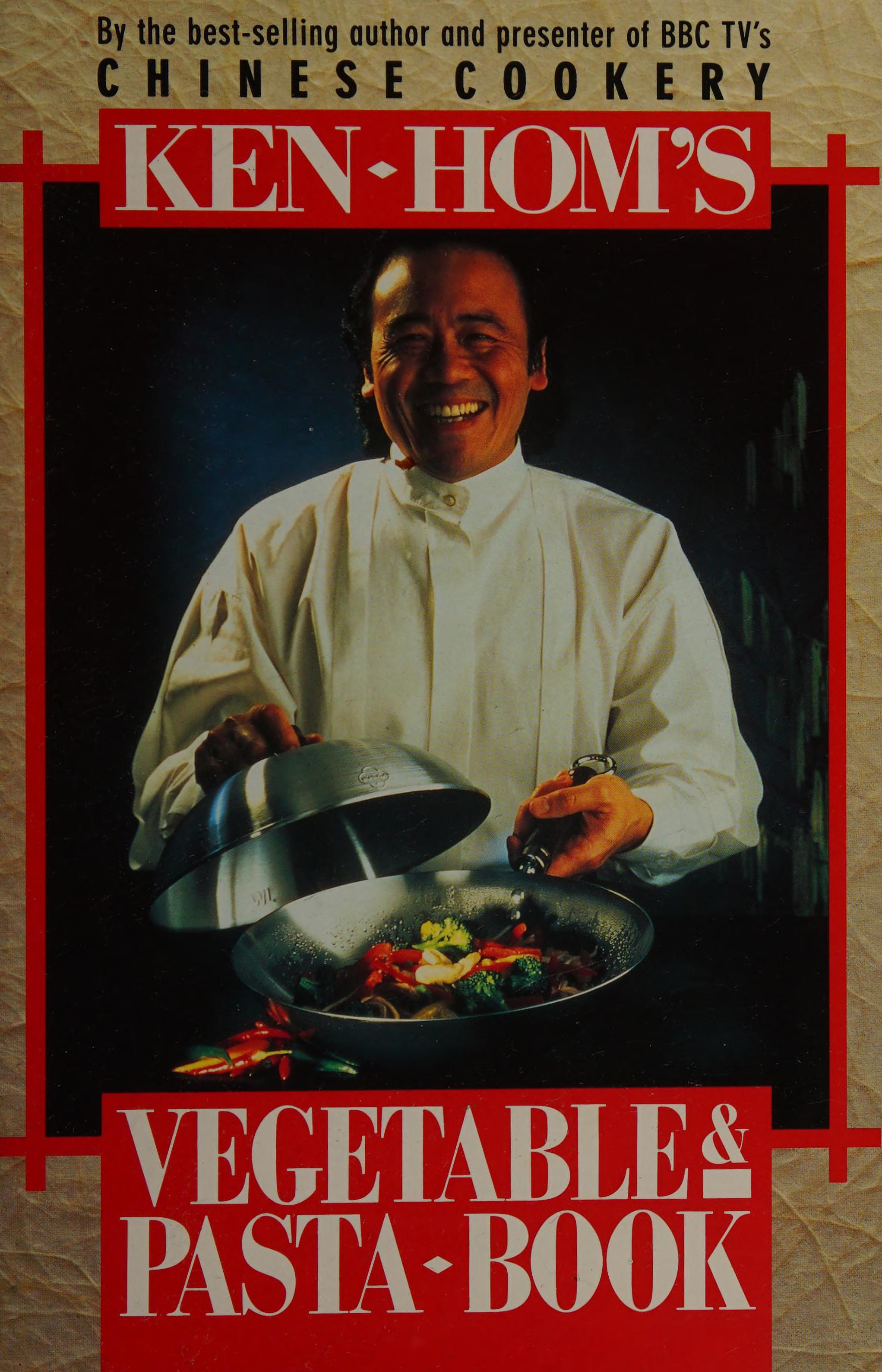 Ken Hom s Vegetable and Pasta Book