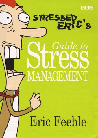 Stressed Eric'S Guide To Stress Management