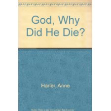 God, Why Did He Die?