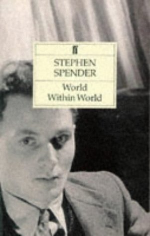 World Within World: The Autobiography Of Stephen Spender