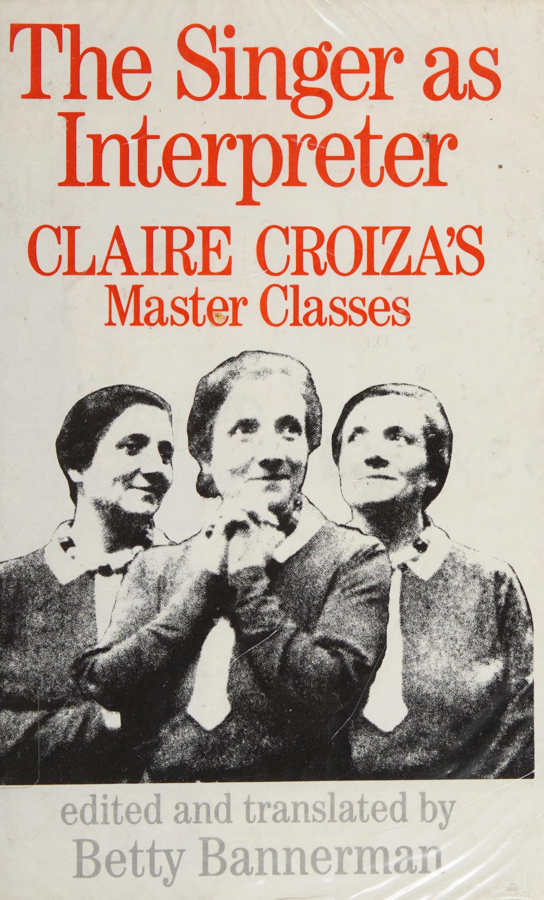 The Singer As Interpreter: Claire Croiza'S Master Classes