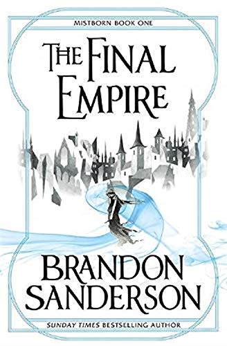 The Final Empire (Mistborn, Bk. 1) by Brandon Sanderson, ISBN 9780575089914