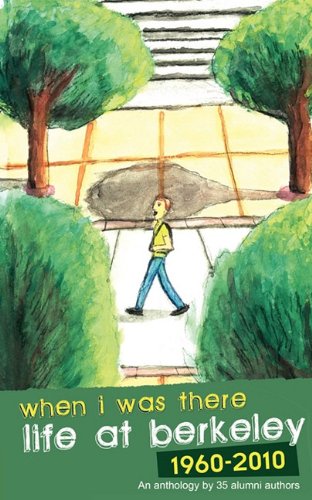 When I Was There: Life At Berkeley 1960-2010