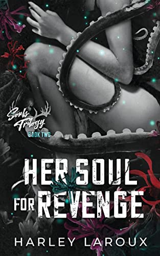 Her Soul For Revenge by Harley Laroux and Laroux Harley, ISBN 9780578322100