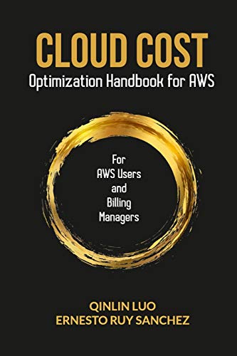 Cloud Cost Optimization Handbook For AWS: Collection Of Ideas And Best Practices For Saving On Cost In AWS