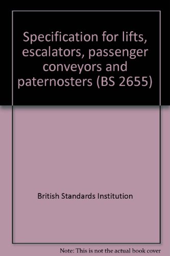 Specification for Lifts, Escalators, Passenger Conveyors and Paternosters.