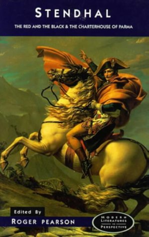 Stendhal: The Red And The Black And The Charterhouse Of Parma