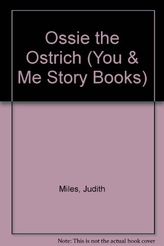 Ossie The Ostrich (Ymsb) (You & Me Story Books)