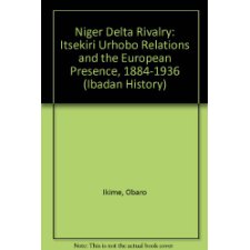 Niger Delta Rivalry: Itsẹkiri-Urhobo Relations And The European Presence, 1884-1936