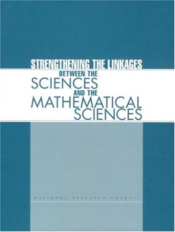 Strengthening The Linkages Between The Sciences And The Mathematical Sciences