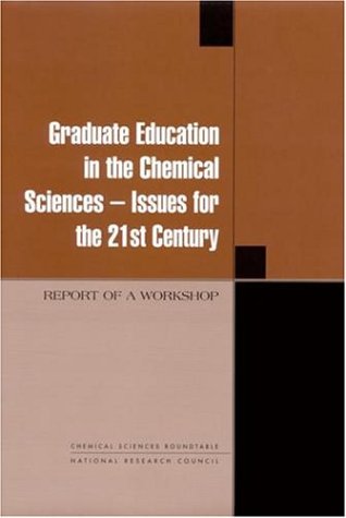 Graduate Education In The Chemical Sciences, Issues For The 21st Century