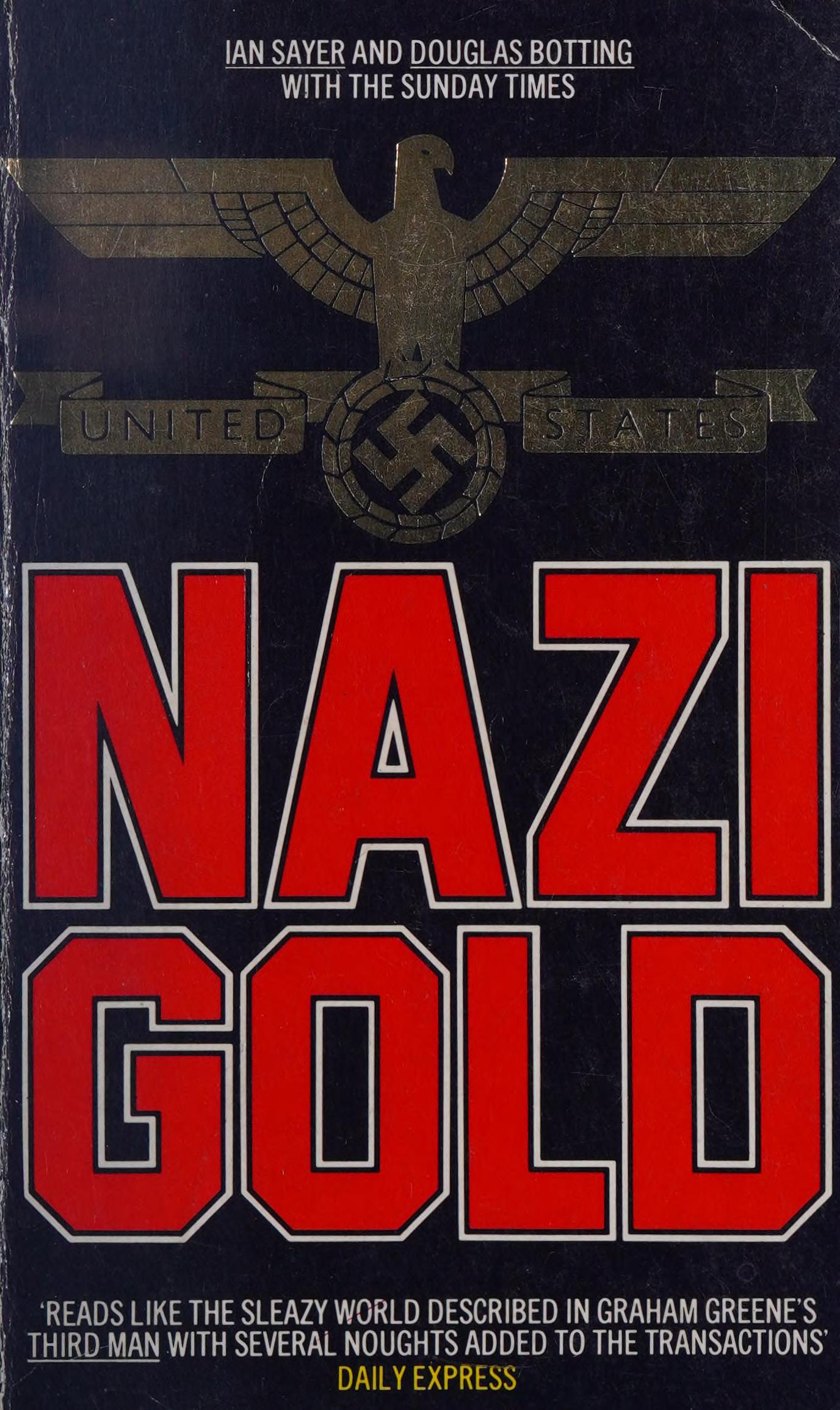 Nazi Gold: The Story Of The World'S Greatest Robbery And It'S Aftermath