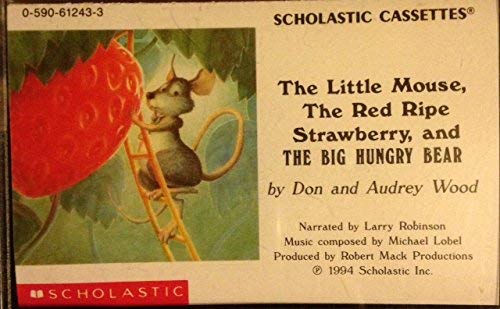 The Little Mouse, The Red Ripe Strawberry, And The Big Hungry Bear