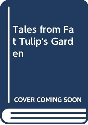 Tales from Fat Tulip's Garden