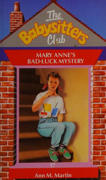 Mary Anne'S Bad Luck Mystery: The Baby-Sitters Club #17 by Ann M. Martin and Martin, Ann M., 1955-, ISBN 9780590764742