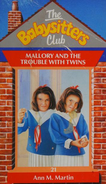 Mallory And The Trouble With Twins by Ann M. Martin and Ann M. Martin, Ann M. Martin, ISBN 9780590765497