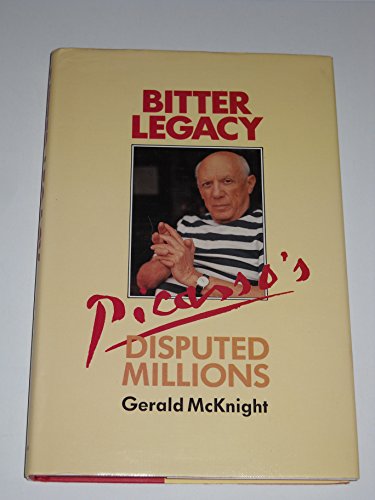 Bitter Legacy: Picasso'S Disputed Millions