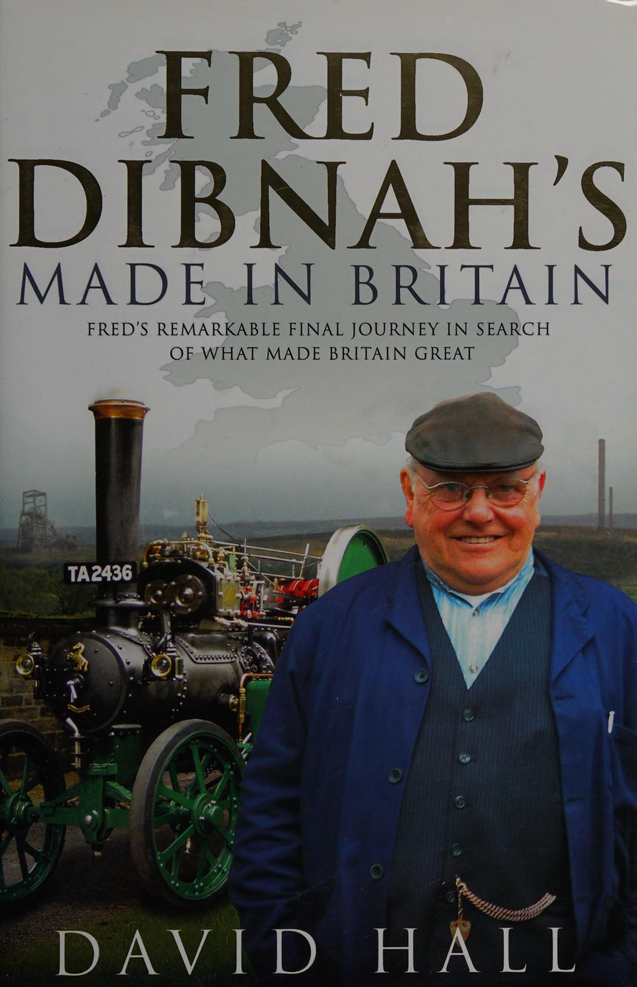 Fred Dibnah - Made In Britain