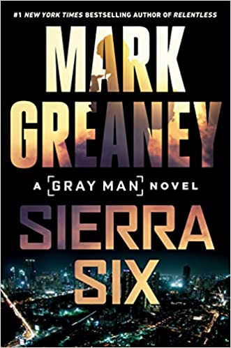 Sierra Six by Mark Greaney, ISBN 9780593098998