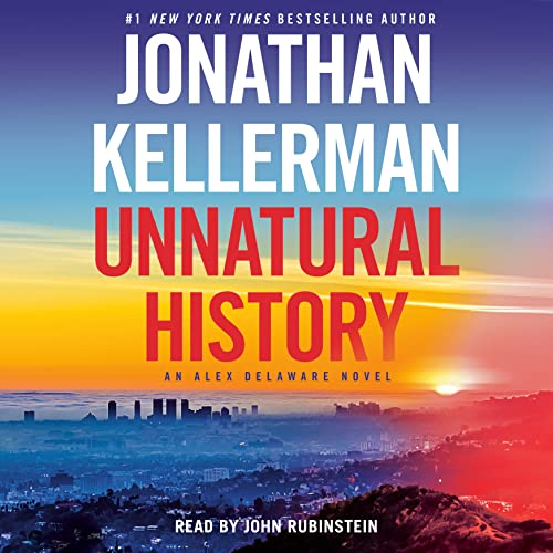Unnatural History by Jonathan Kellerman and John Rubinstein, ISBN 9780593103456