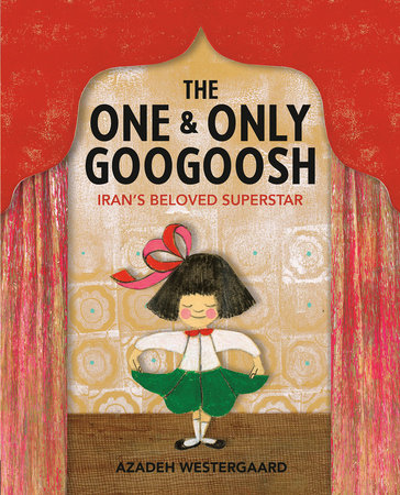 The One & Only Googoosh by Azadeh Westergaard, ISBN 9780593114643